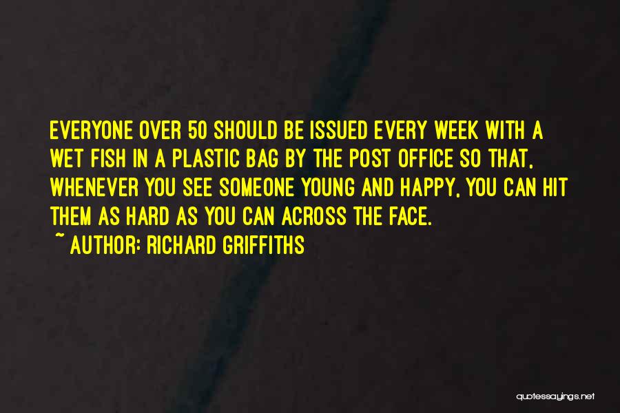 50 And Over Quotes By Richard Griffiths