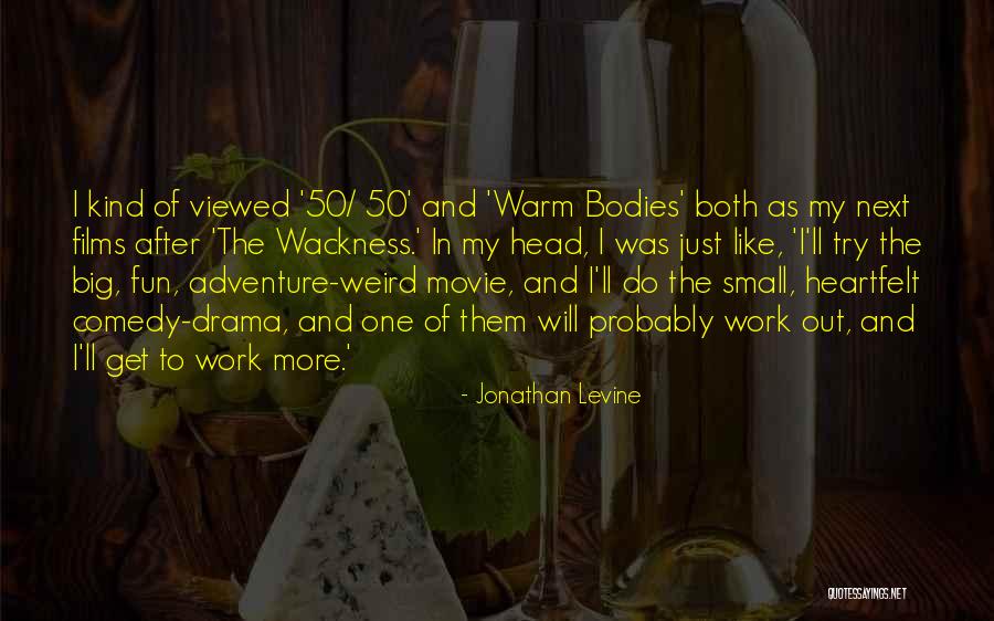 50 Best Movie Quotes By Jonathan Levine 50 Best Movie Quotes By Jonathan Levine