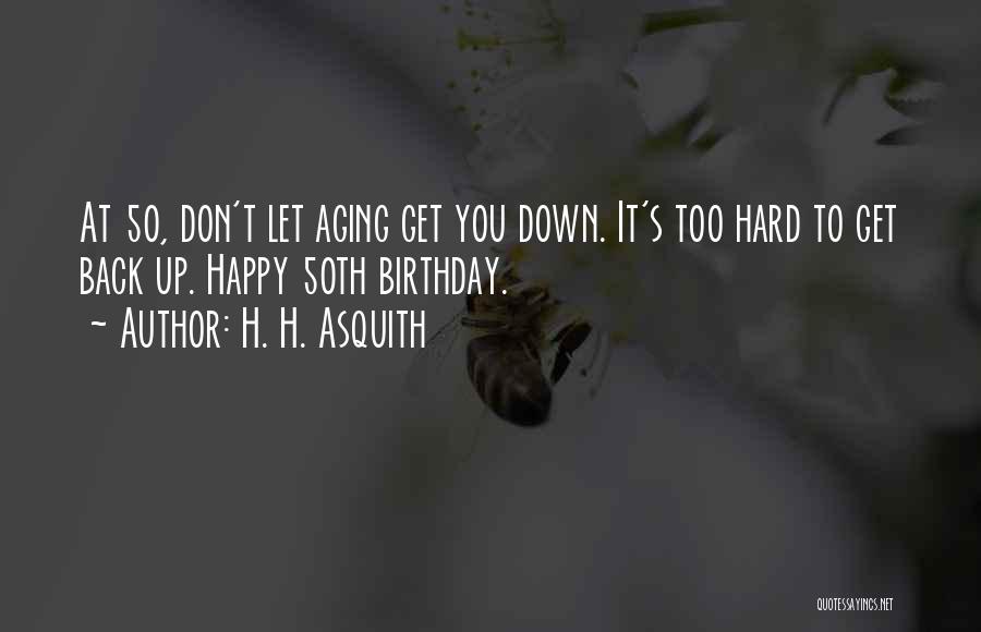 50 Happy Birthday Quotes By H. H. Asquith