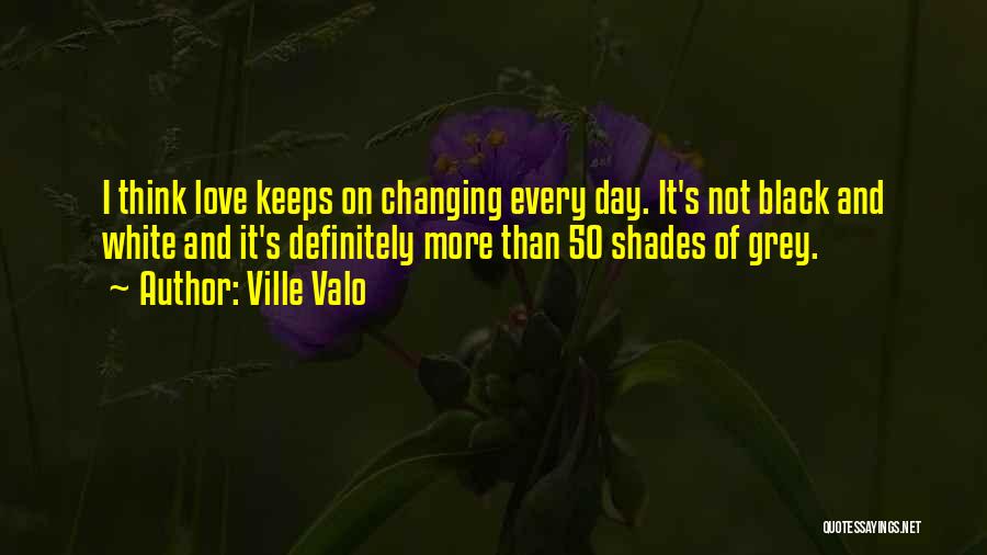 50 Shades Of Grey Love Quotes By Ville Valo