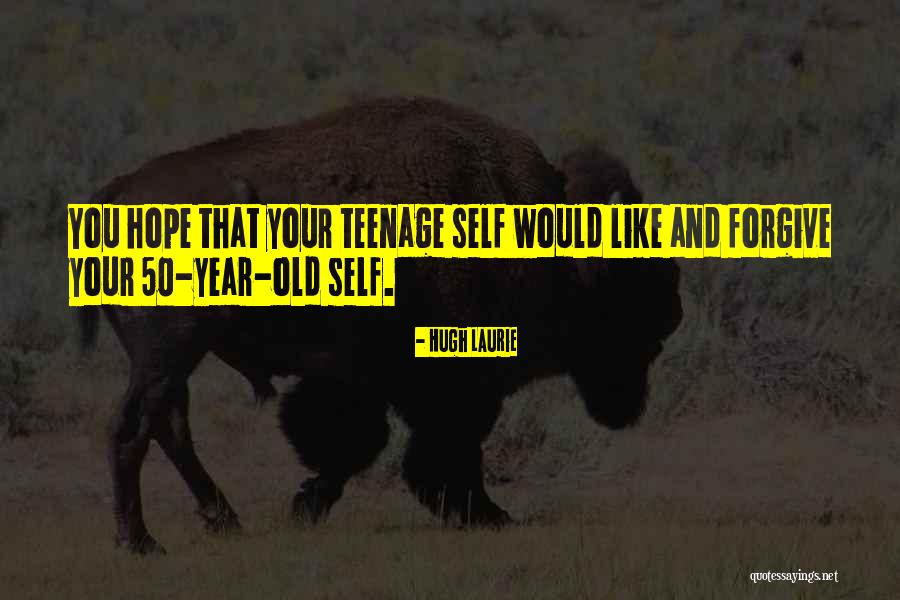50 Year Old Quotes By Hugh Laurie 50 Year Old Quotes By Hugh Laurie