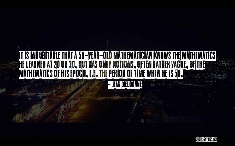 50 Year Old Quotes By Jean Dieudonne 50 Year Old Quotes By Jean Dieudonne