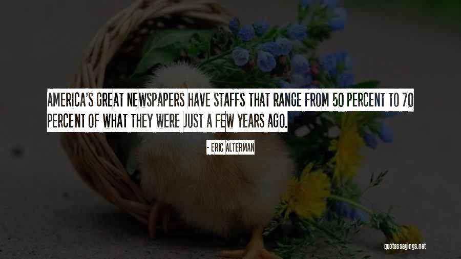 50 Years Ago Quotes By Eric Alterman