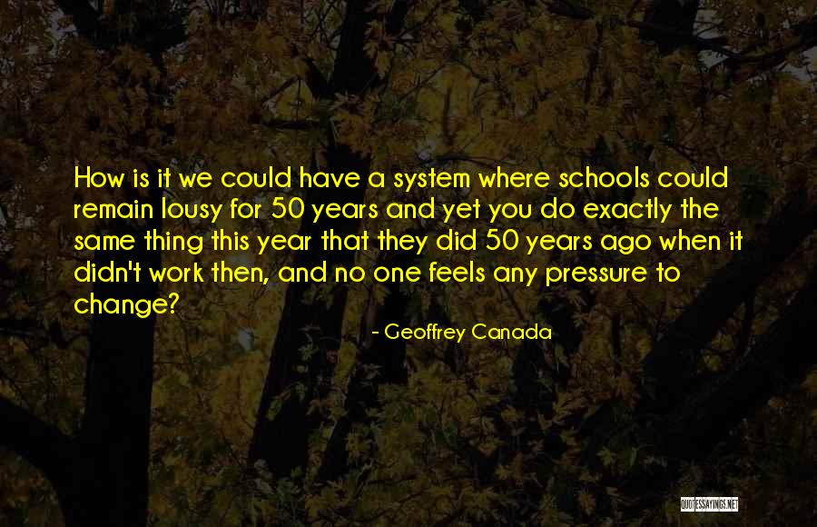 50 Years Ago Quotes By Geoffrey Canada