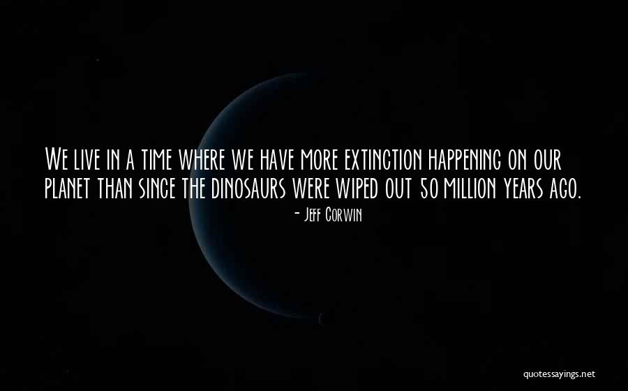 50 Years Ago Quotes By Jeff Corwin