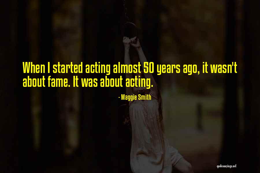 50 Years Ago Quotes By Maggie Smith
