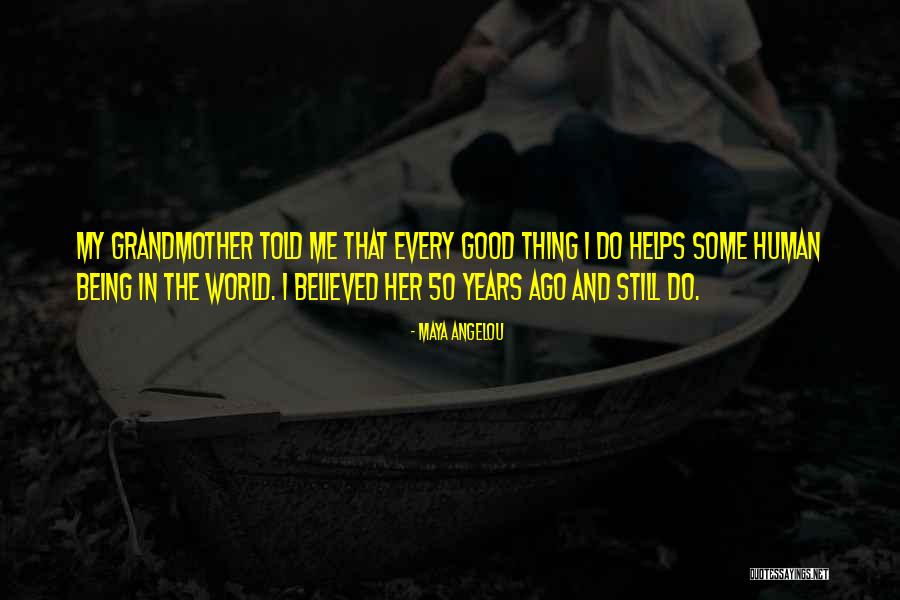 50 Years Ago Quotes By Maya Angelou