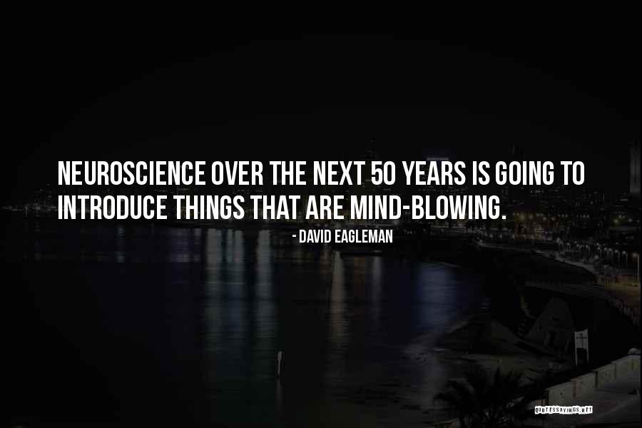 50 Years From Now Quotes By David Eagleman 50 Years From Now Quotes By David Eagleman