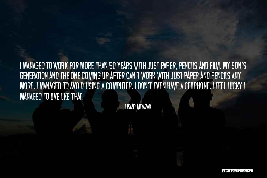 50 Years From Now Quotes By Hayao Miyazaki 50 Years From Now Quotes By Hayao Miyazaki
