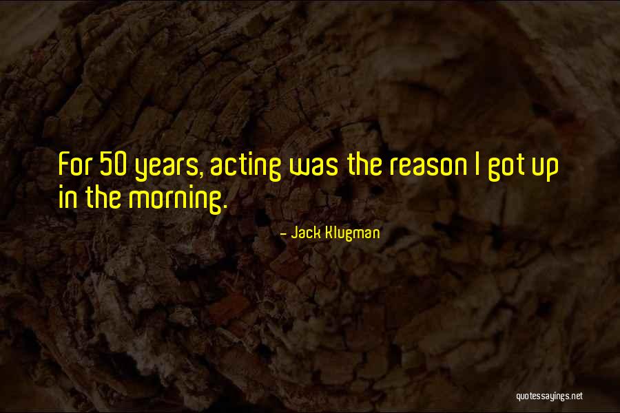 50 Years From Now Quotes By Jack Klugman 50 Years From Now Quotes By Jack Klugman