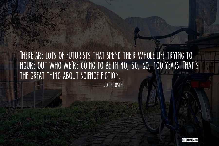 50 Years From Now Quotes By Jodie Foster