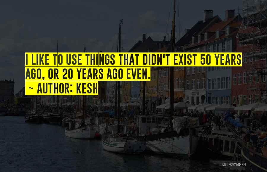 50 Years From Now Quotes By Kesh