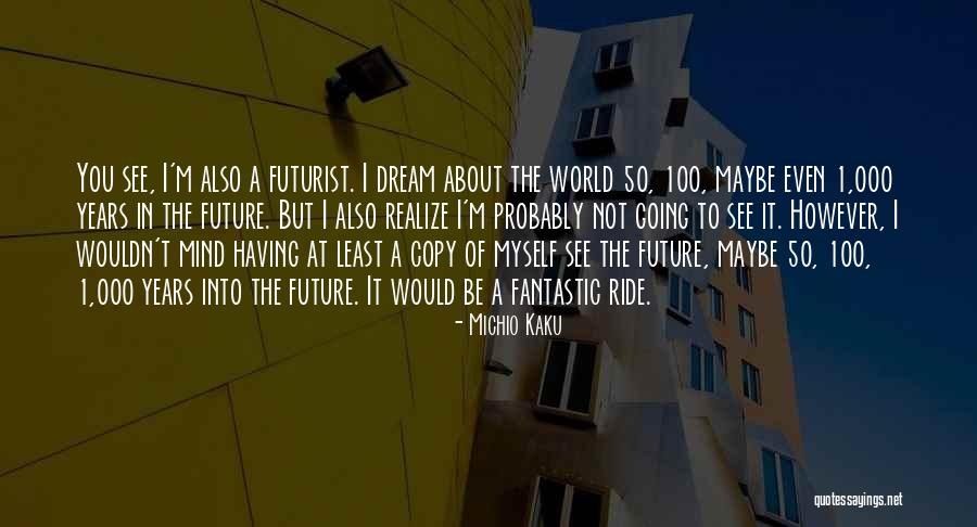 50 Years From Now Quotes By Michio Kaku 50 Years From Now Quotes By Michio Kaku