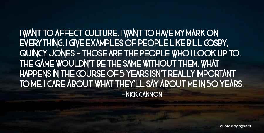 50 Years From Now Quotes By Nick Cannon