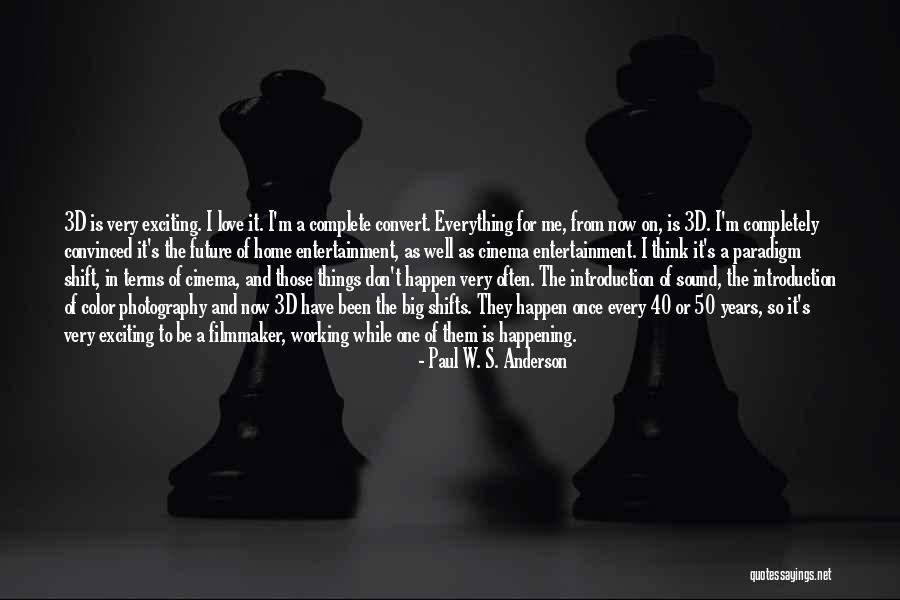50 Years From Now Quotes By Paul W. S. Anderson 50 Years From Now Quotes By Paul W. S. Anderson