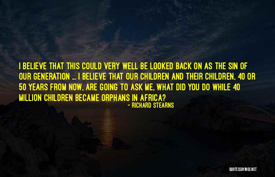 50 Years From Now Quotes By Richard Stearns 50 Years From Now Quotes By Richard Stearns