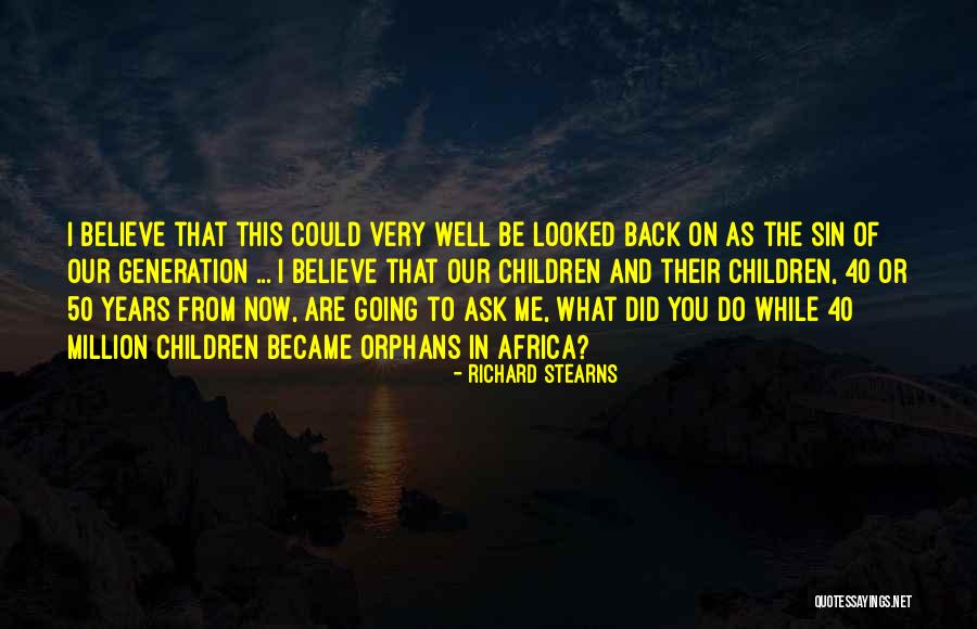 50 Years From Now Quotes By Richard Stearns