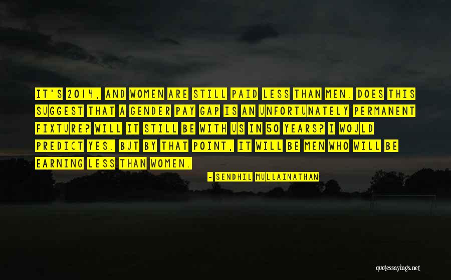 50 Years From Now Quotes By Sendhil Mullainathan 50 Years From Now Quotes By Sendhil Mullainathan