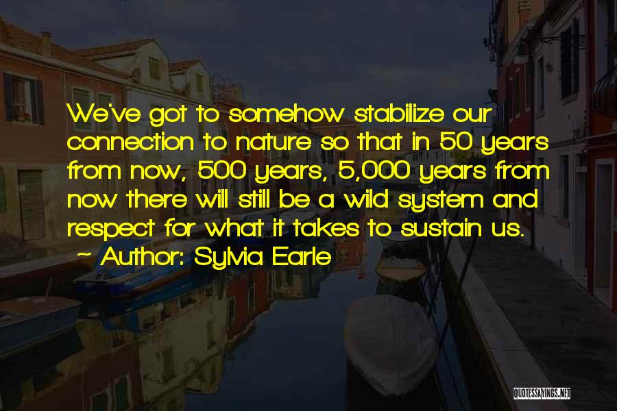 50 Years From Now Quotes By Sylvia Earle