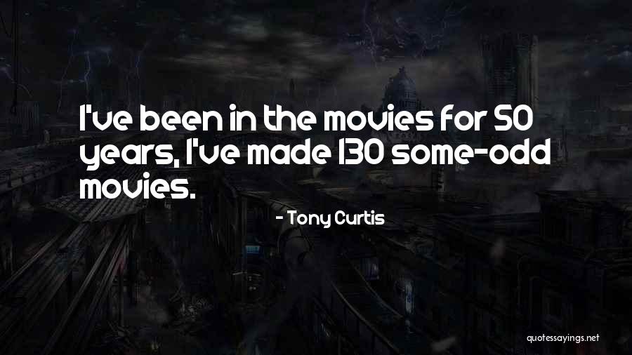 50 Years From Now Quotes By Tony Curtis