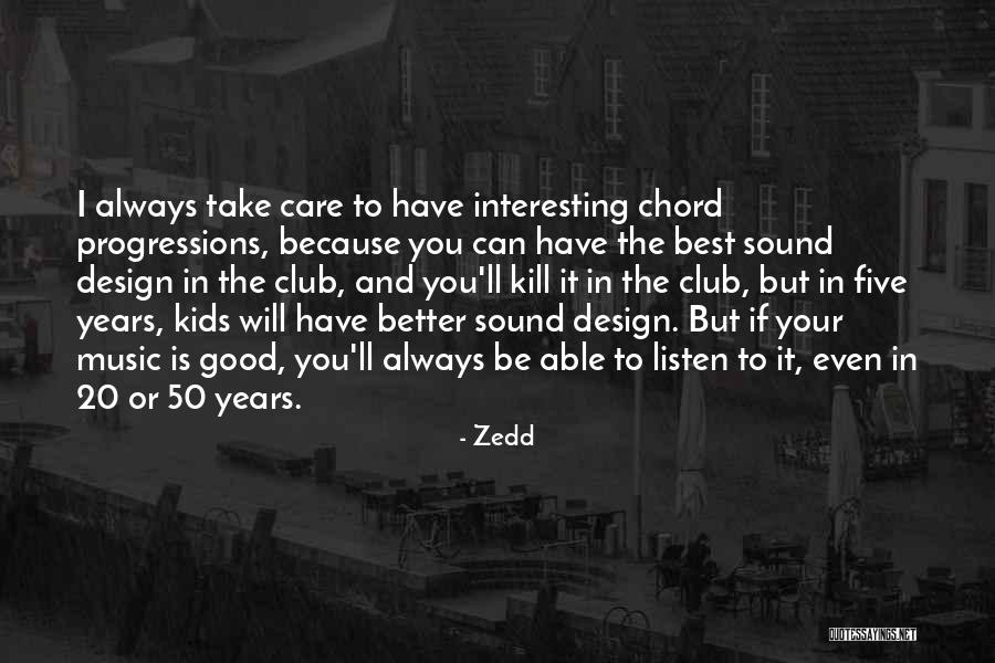 50 Years From Now Quotes By Zedd