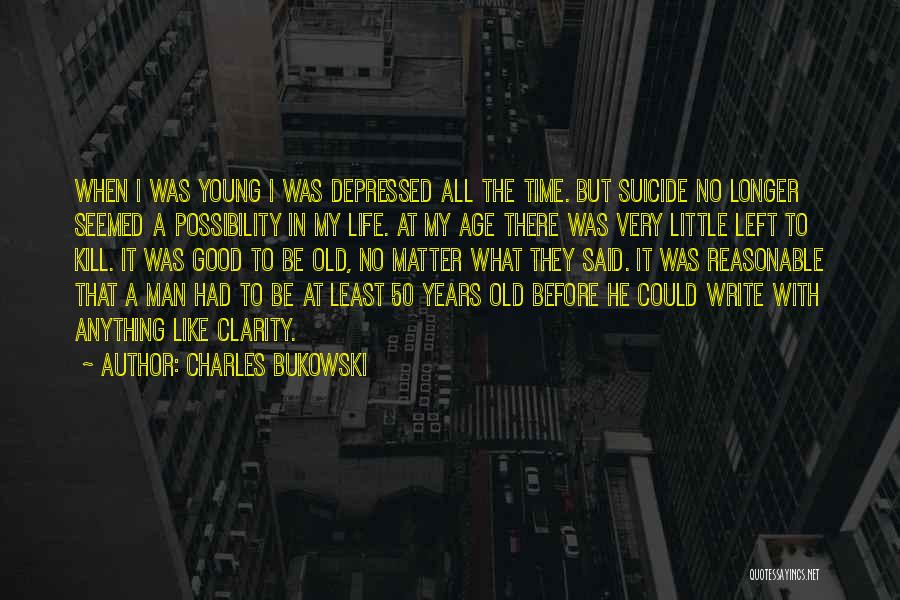 50 Years Of Age Quotes By Charles Bukowski