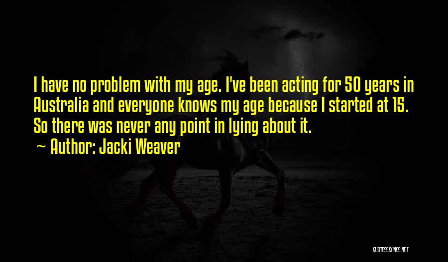 50 Years Of Age Quotes By Jacki Weaver