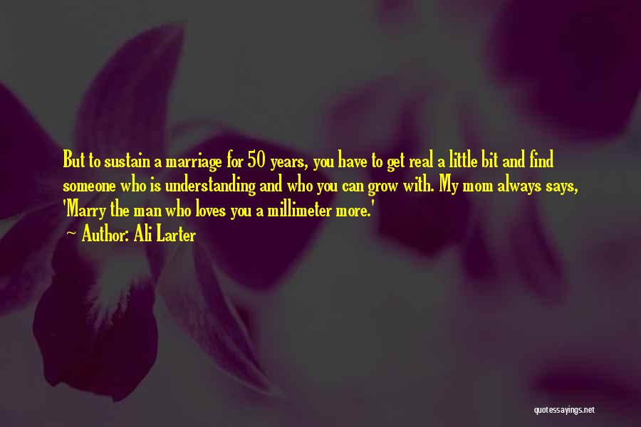 50 Years Of Marriage Quotes By Ali Larter