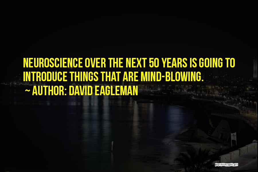 50 Years Quotes By David Eagleman