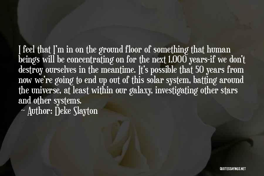 50 Years Quotes By Deke Slayton