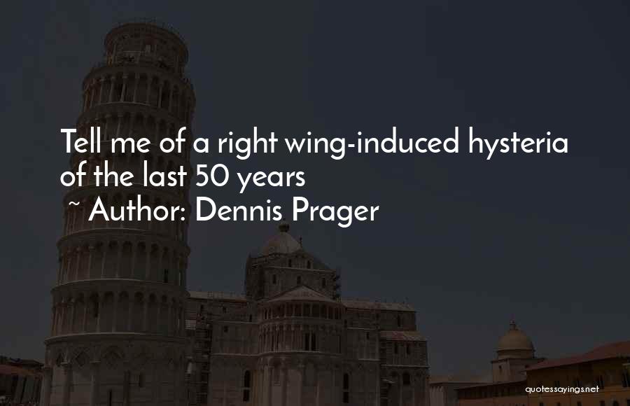 50 Years Quotes By Dennis Prager