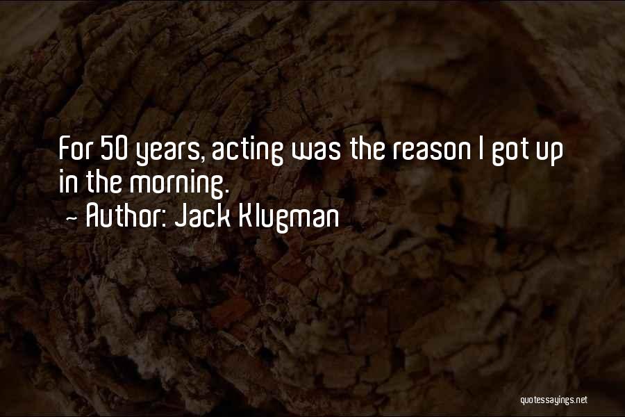 50 Years Quotes By Jack Klugman