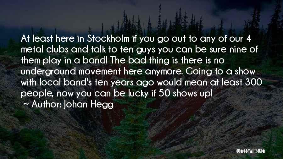 50 Years Quotes By Johan Hegg