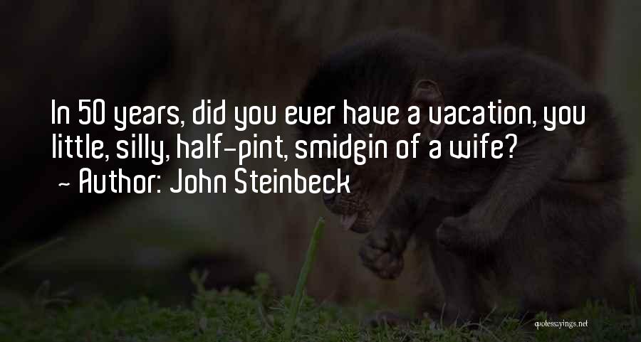 50 Years Quotes By John Steinbeck