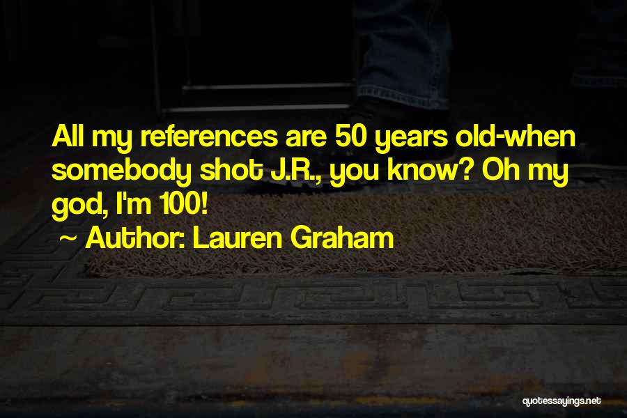 50 Years Quotes By Lauren Graham