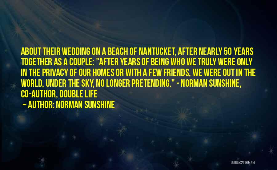 50 Years Quotes By Norman Sunshine