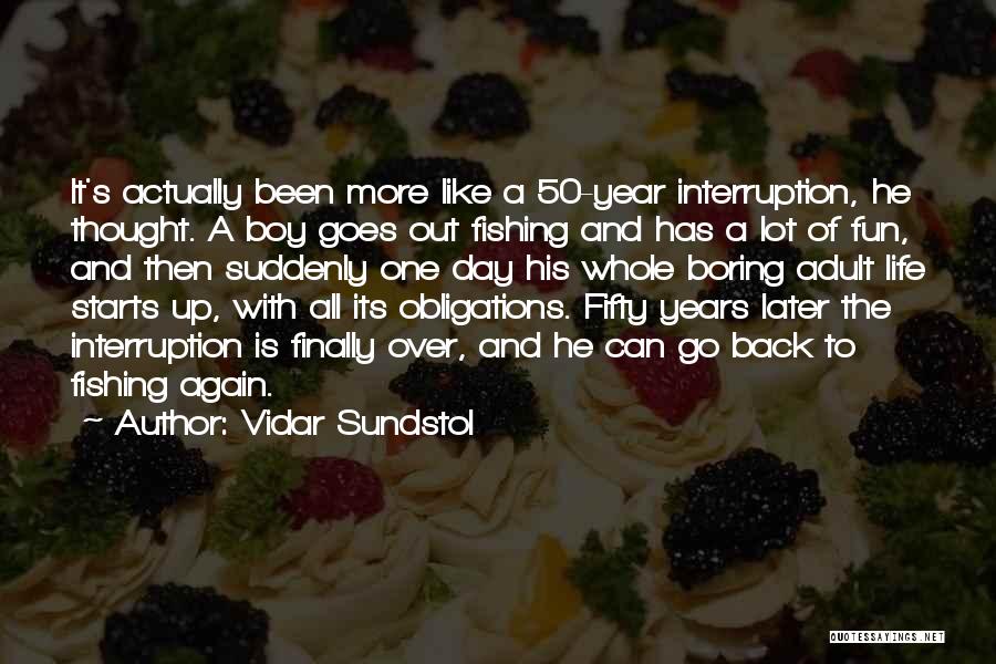 50 Years Quotes By Vidar Sundstol