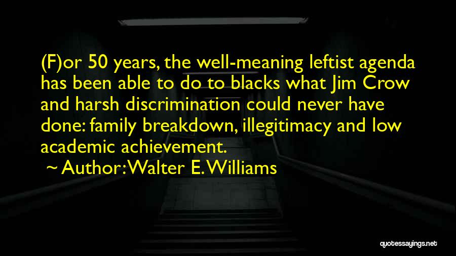 50 Years Quotes By Walter E. Williams