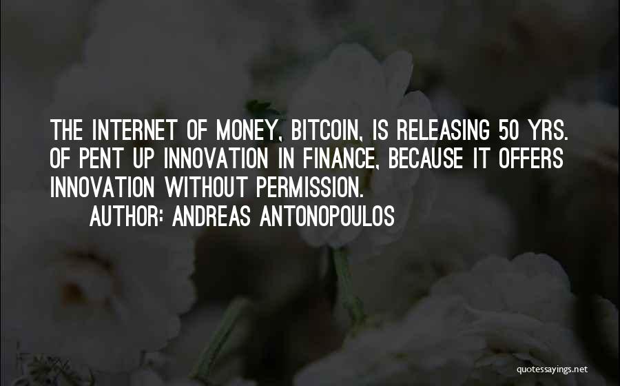 50 Yrs Quotes By Andreas Antonopoulos