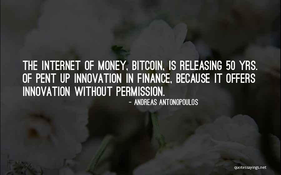 50 Yrs Quotes By Andreas Antonopoulos