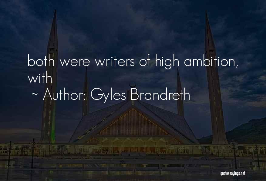 Gyles Brandreth Quotes: Both Were Writers Of High Ambition, With