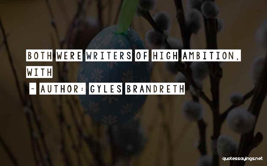 Gyles Brandreth Quotes: Both Were Writers Of High Ambition, With
