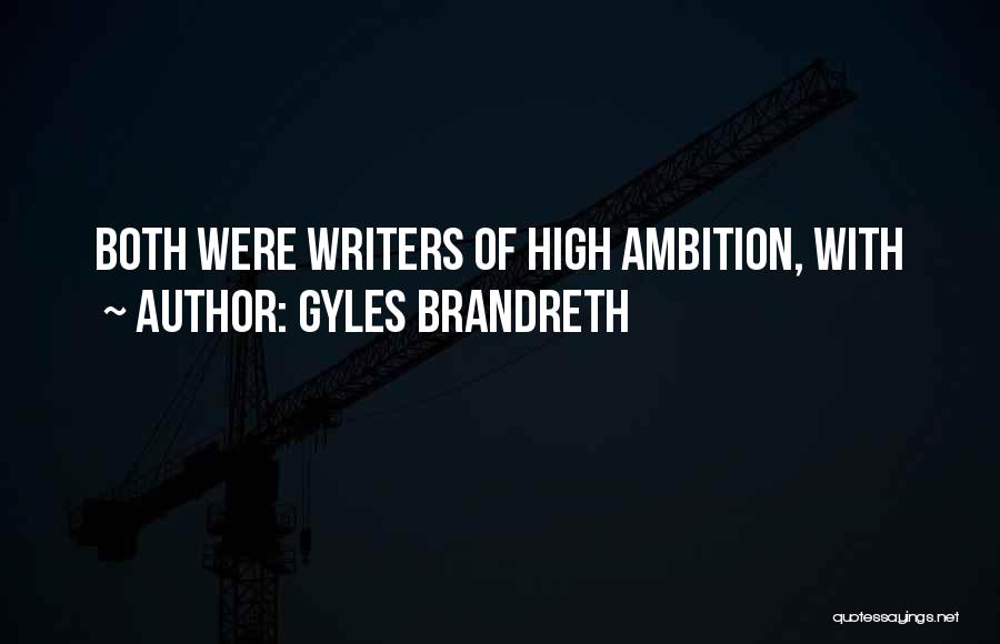 Gyles Brandreth Quotes: Both Were Writers Of High Ambition, With