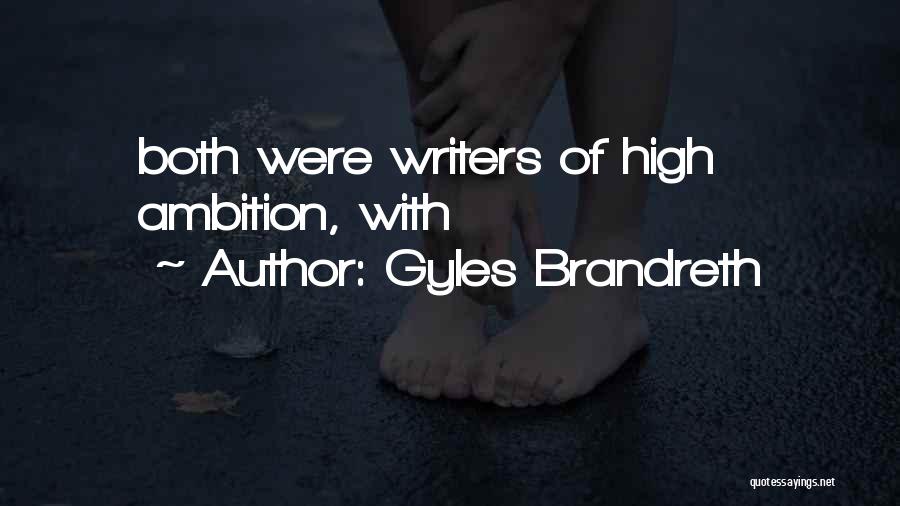 Gyles Brandreth Quotes: Both Were Writers Of High Ambition, With