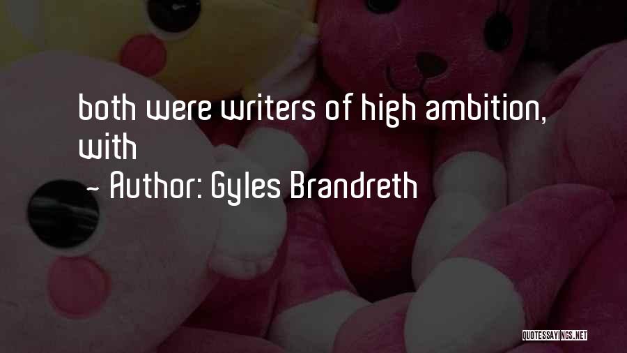 Gyles Brandreth Quotes: Both Were Writers Of High Ambition, With
