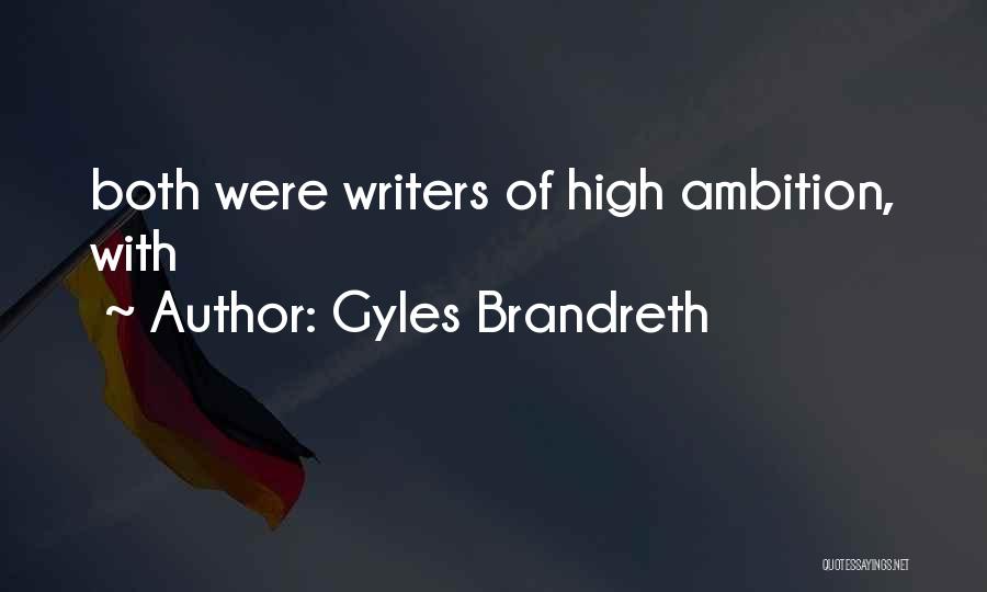 Gyles Brandreth Quotes: Both Were Writers Of High Ambition, With