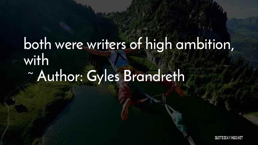 Gyles Brandreth Quotes: Both Were Writers Of High Ambition, With