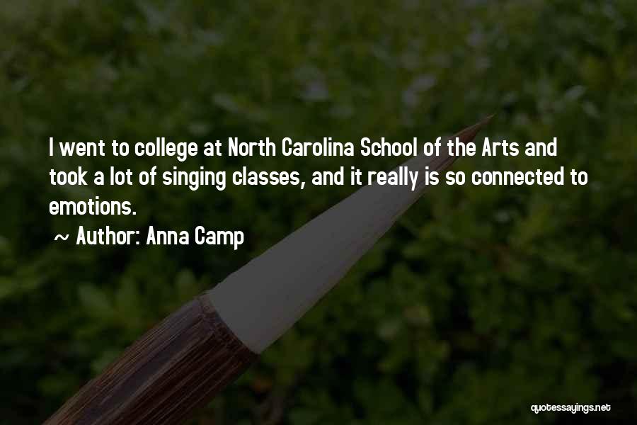 Anna Camp Quotes: I Went To College At North Carolina School Of The Arts And Took A Lot Of Singing Classes, And It