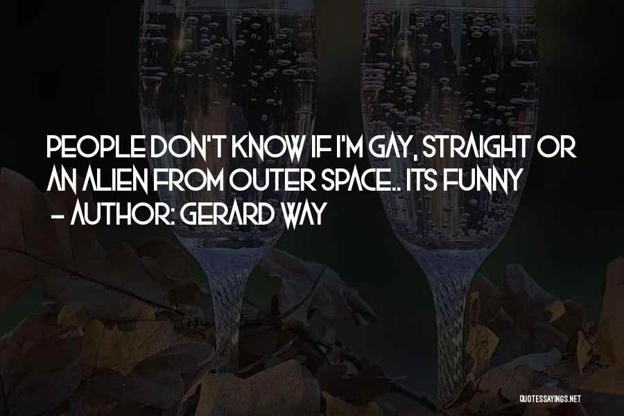 Gerard Way Quotes: People Don't Know If I'm Gay, Straight Or An Alien From Outer Space.. Its Funny