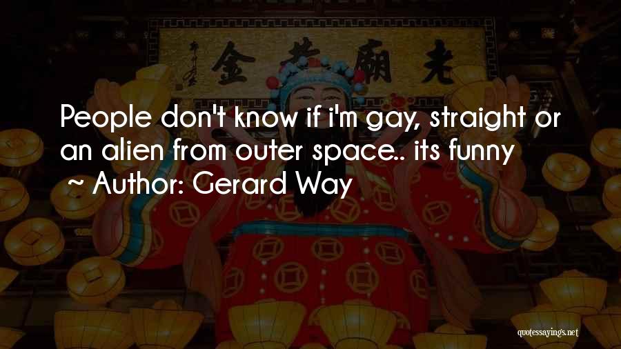 Gerard Way Quotes: People Don't Know If I'm Gay, Straight Or An Alien From Outer Space.. Its Funny